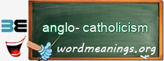 WordMeaning blackboard for anglo-catholicism